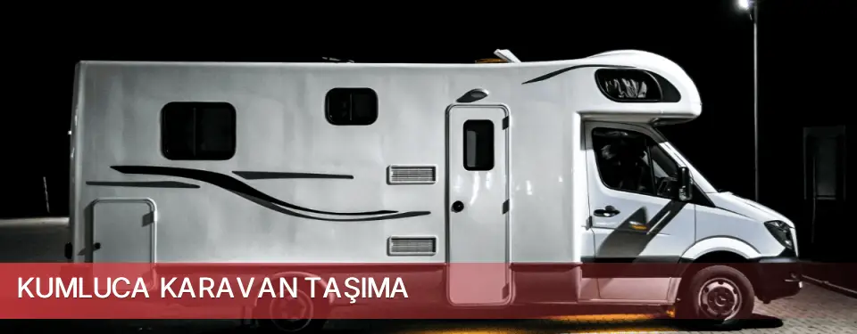 Kumluca İlçemi Karavan Taşıma